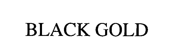  BLACK GOLD