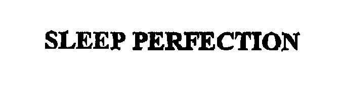 Trademark Logo SLEEP PERFECTION