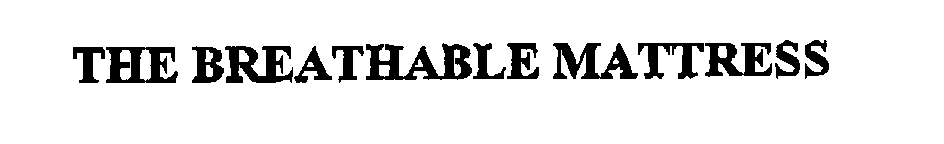 Trademark Logo THE BREATHABLE MATTRESS