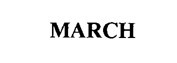 Trademark Logo MARCH