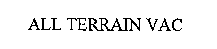 Trademark Logo ALL TERRAIN VAC