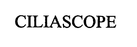Trademark Logo CILIASCOPE