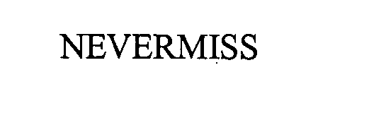 Trademark Logo NEVERMISS