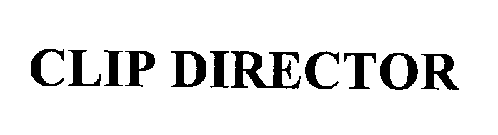 Trademark Logo CLIP DIRECTOR