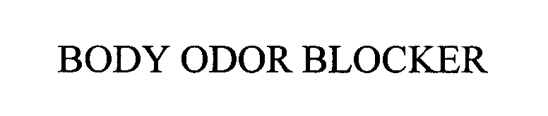 Trademark Logo BODY ODOR BLOCKER