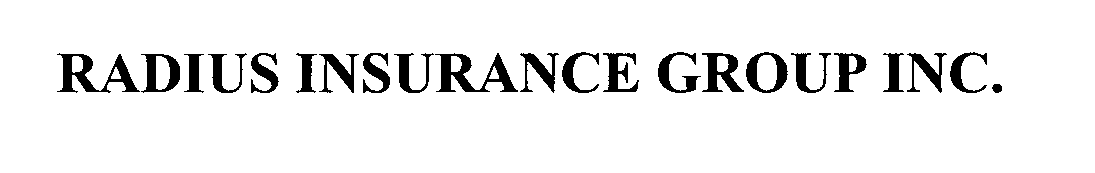  RADIUS INSURANCE GROUP INC.