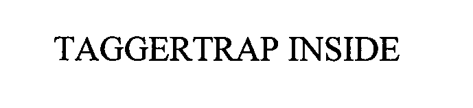  TAGGERTRAP INSIDE