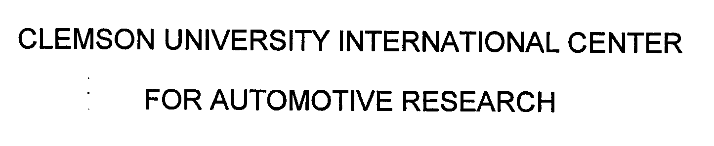  CLEMSON UNIVERSITY INTERNATIONAL CENTER FOR AUTOMOTIVE RESEARCH