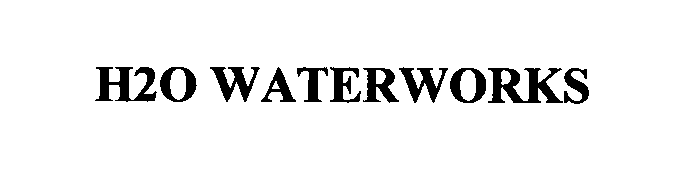  H2O WATERWORKS