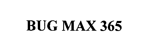  BUG MAX 365
