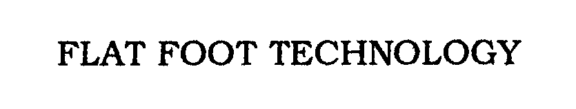 Trademark Logo FLAT FOOT TECHNOLOGY
