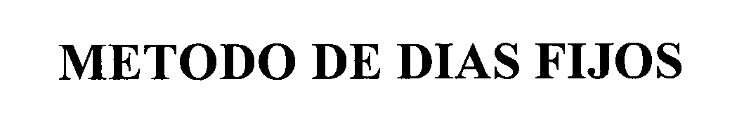 Trademark Logo METODO DE DIAS FIJOS