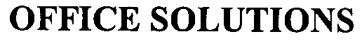 Trademark Logo OFFICE SOLUTIONS