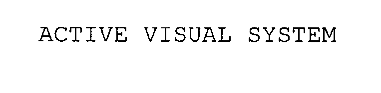 Trademark Logo ACTIVE VISUAL SYSTEM