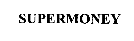 Trademark Logo SUPERMONEY