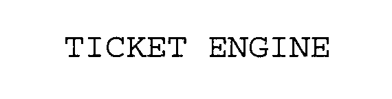 Trademark Logo TICKET ENGINE