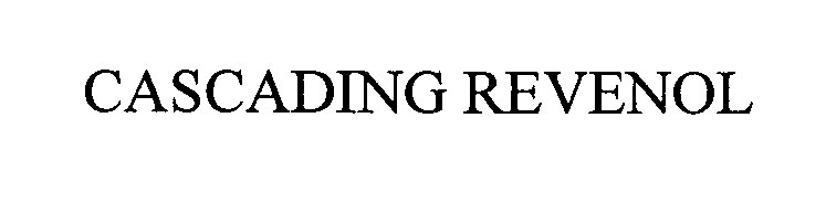 Trademark Logo CASCADING REVENOL