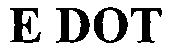 Trademark Logo E DOT