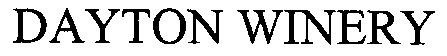 Trademark Logo DAYTON WINERY