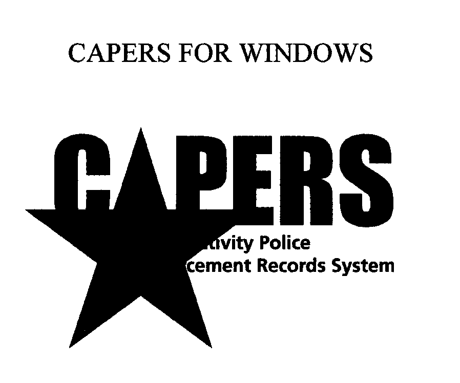 Trademark Logo CAPERS FOR WINDOWS CAPERS - CRIMINAL ACTI VITY POLICE ENFORCEMENT RECORDS SYSTEM