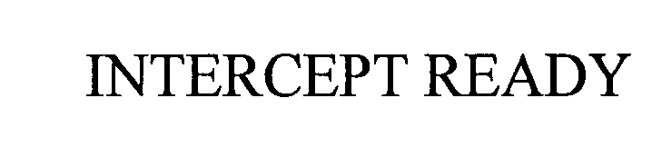 Trademark Logo INTERCEPT READY