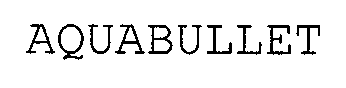 Trademark Logo AQUABULLET