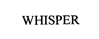 Trademark Logo WHISPER