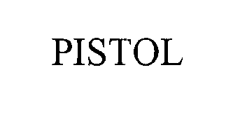 Trademark Logo PISTOL