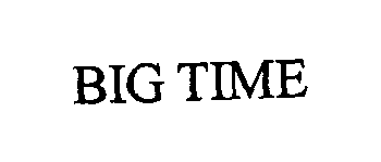 BIG TIME
