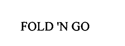 Trademark Logo FOLD 'N GO