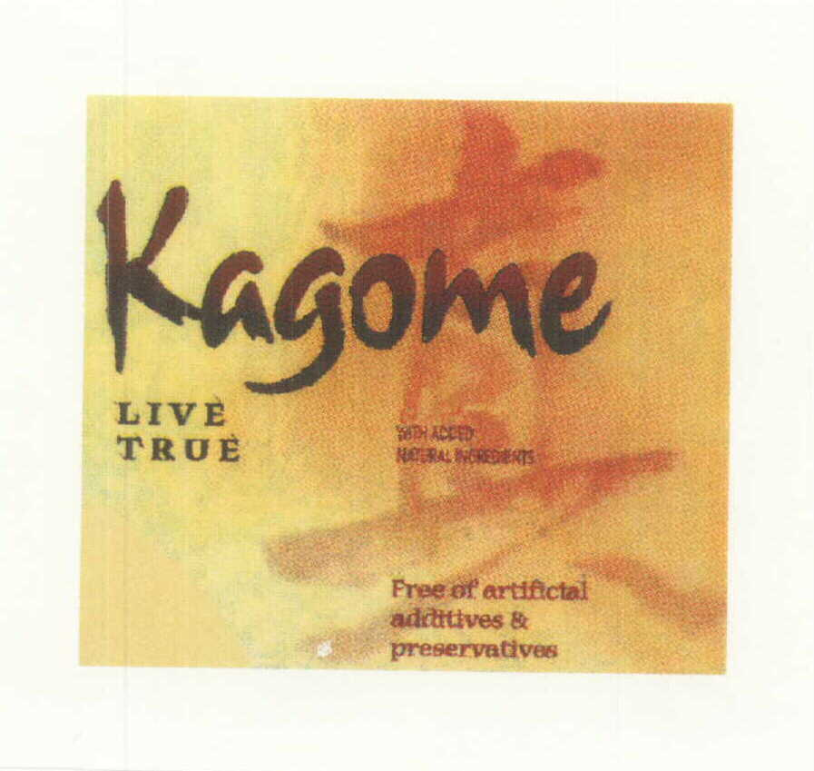 Trademark Logo KAGOME LIVE TRUE FREE OF ARTIFICIAL ADDITIVES & PRESERVATIVES