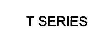 Trademark Logo T SERIES