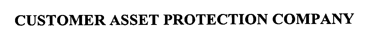 Trademark Logo CUSTOMER ASSET PROTECTION COMPANY