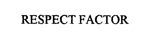  RESPECT FACTOR