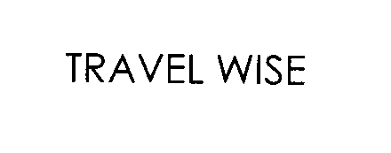 TRAVEL WISE