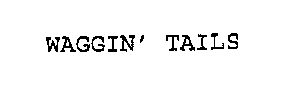 Trademark Logo WAGGIN' TAILS
