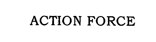 Trademark Logo ACTION FORCE