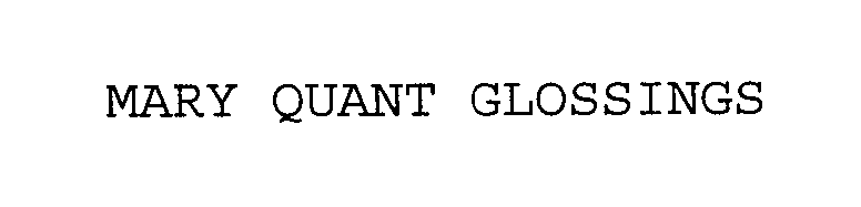 Trademark Logo MARY QUANT GLOSSINGS