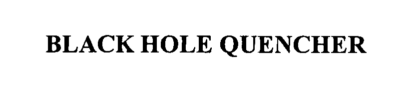 Trademark Logo BLACK HOLE QUENCHER