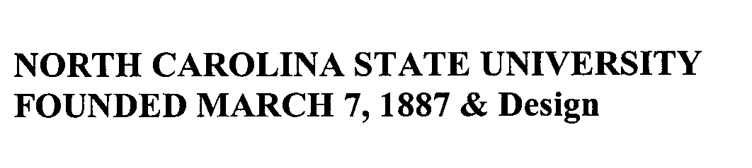  NORTH CAROLINA STATE UNIVERSITY FOUNDED MARCH 7,1887
