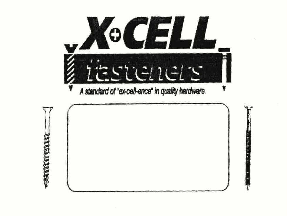 Trademark Logo X+CELL FASTENERS A STANDARD OF "EX-CELL-ENCE" IN QUALITY HARDWARE.