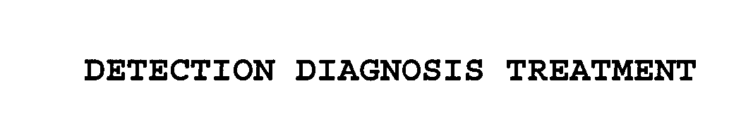 Trademark Logo DETECTION DIAGNOSIS TREATMENT