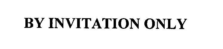 Trademark Logo BY INVITATION ONLY