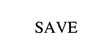 Trademark Logo SAVE