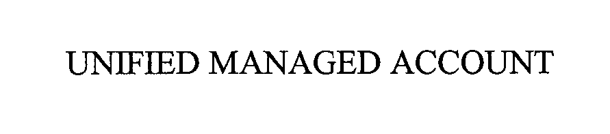  UNIFIED MANAGED ACCOUNT