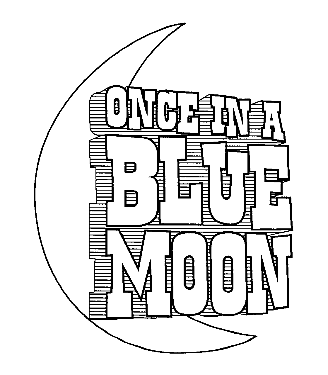 ONCE IN A BLUE MOON