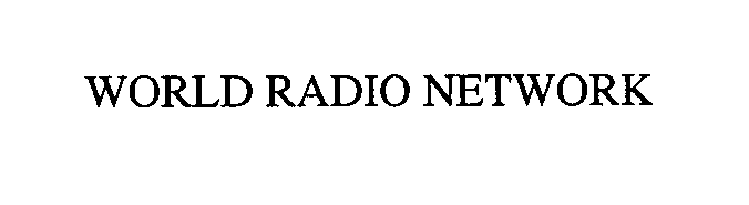 Trademark Logo WORLD RADIO NETWORK