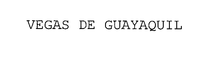 Trademark Logo VEGAS DE GUAYAQUIL