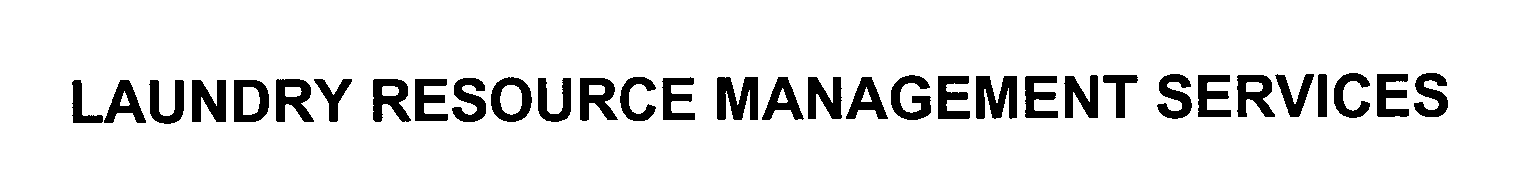 Trademark Logo LAUNDRY RESOURCE MANAGEMENT SERVICES