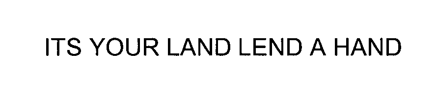  ITS YOUR LAND LEND A HAND